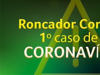 Roncador confirma 1 caso de Coronavrus